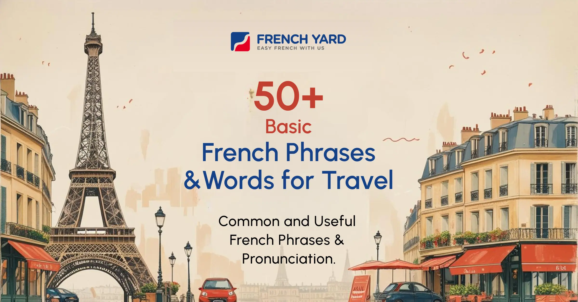 50 Basic and Useful French Phrases for Travel to France
