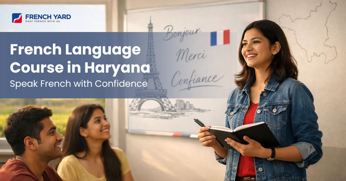 French Language Course in Haryana – Speak French with Confidence with frenchyard